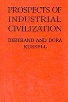 Bertrand and Dora Russell, The Prospects of Industrial Civilization book cover